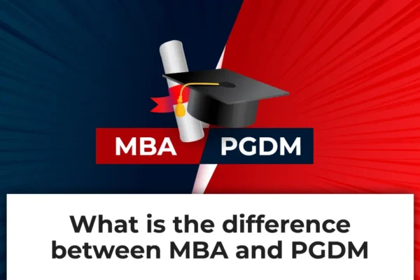 Which Is Better, PGDM or MBA Which Is Better, PGDM or MBA