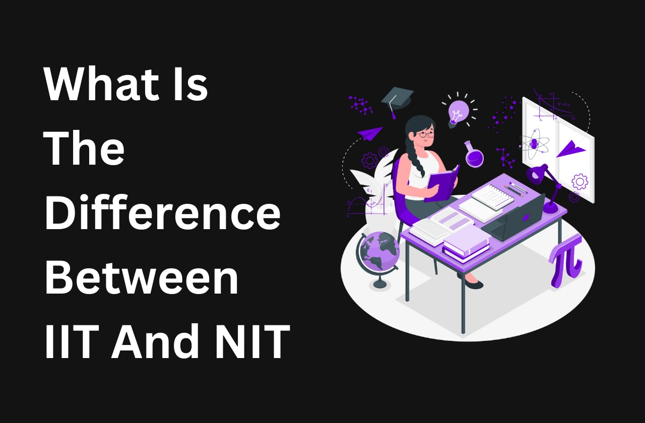 Difference between IIT and NIT